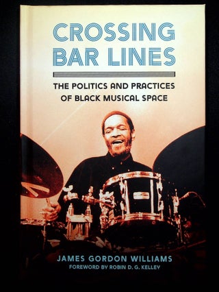 Item #1 Crossing Bar Lines: The Politics and Practices of Black Musical Space. James Gordon Williams