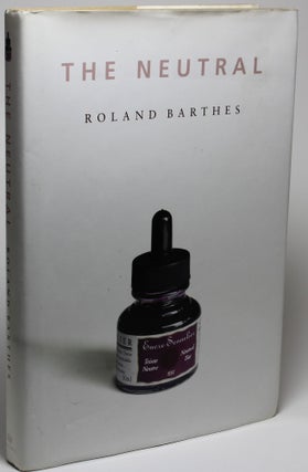 Item #1026 The Neutral. Roland Barthes