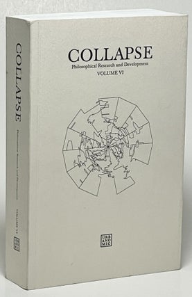 Item #1039 COLLAPSE: Philosophical Research and Development, vol VI. ed Robin MacKay