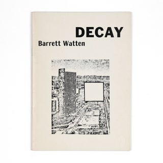Item #1055 Decay. Barrett Watten