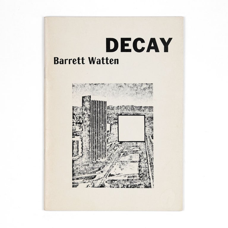 Item #1055 Decay. Barrett Watten.