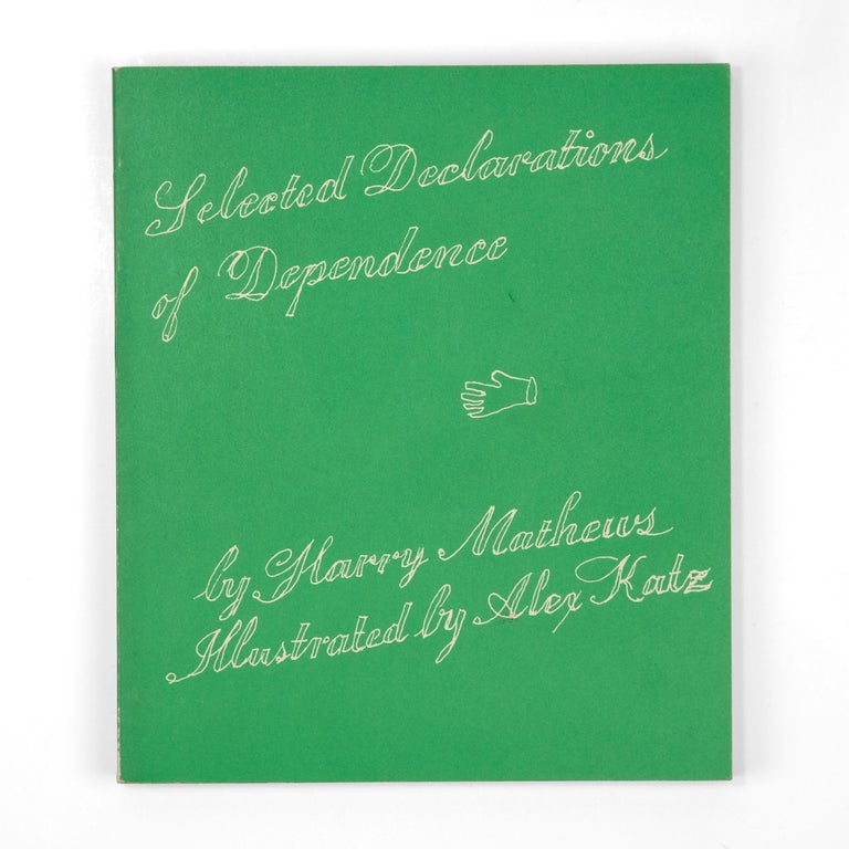Item #1080 Selected Declarations of Independence. Harry Mathews Alex Katz.