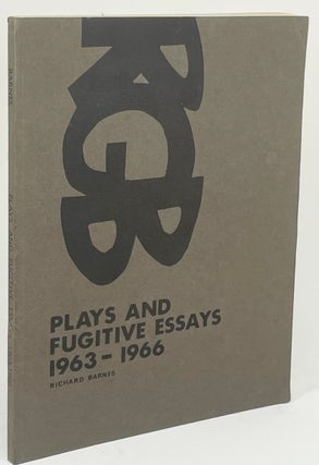 Item #1087 Plays and Fugitive Essays 1963-1966. Richard Barnes