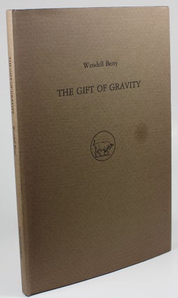 Item #1107 The Gift of Gravity. Wendell Berry