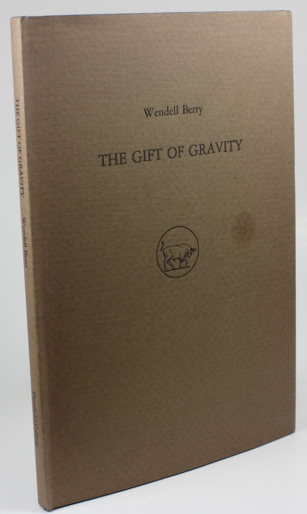 Item #1107 The Gift of Gravity. Wendell Berry.