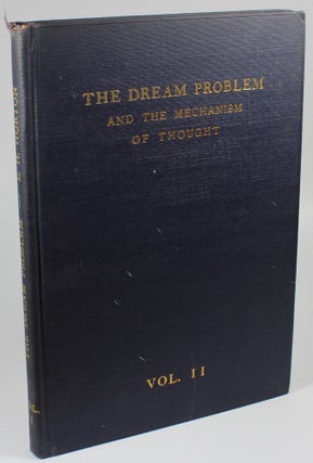 Item #1120 The Dream Problem and the Mechanism, of Thought Vol. II Book III. Dr. Lydiard H. Horton