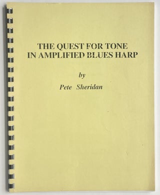 Item #1186 The Quest for Tone in Amplified Blues Harp. Pete Sheridan