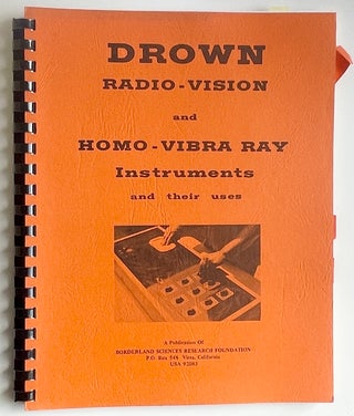 Item #1370 Drown Radio Vision, and Homo-Vibra Ray Instruments and their uses. Ruth B. Drown