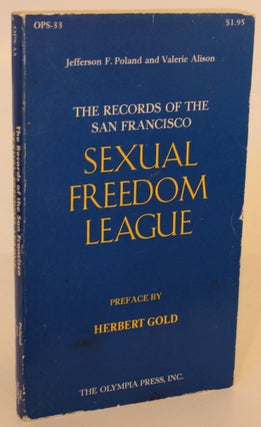 Item #1455 The Records of the San Francisco Sexual Freedom League. Jefferson F. Poland, Valerie...