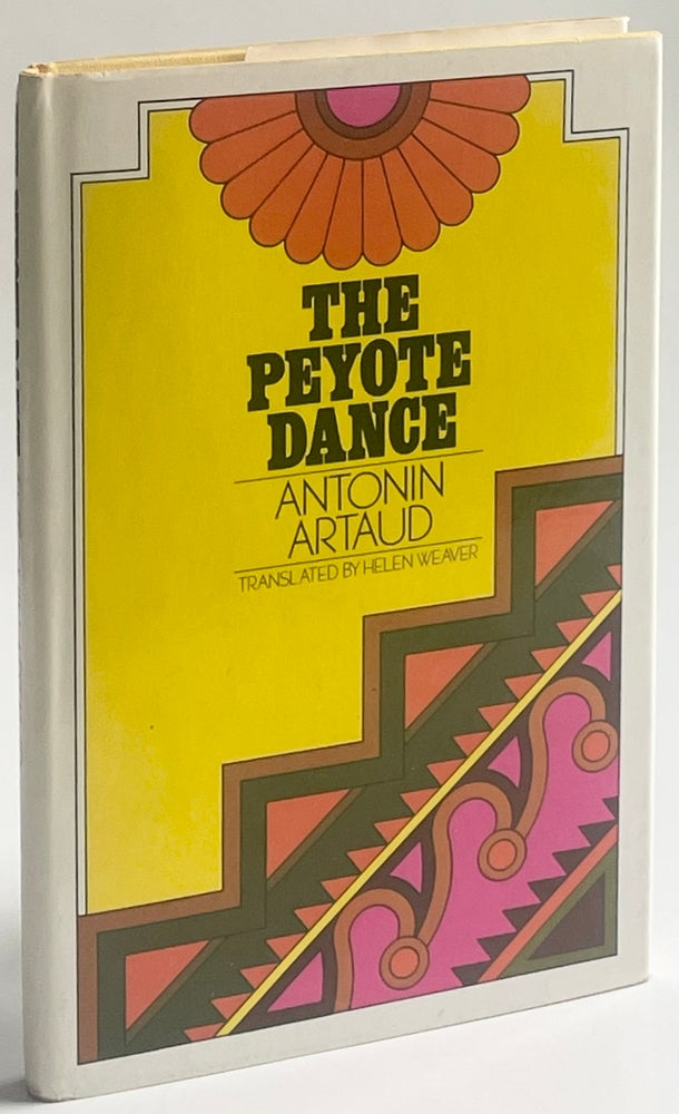 Item #1499 The Peyote Dance. Antonin Artaud.