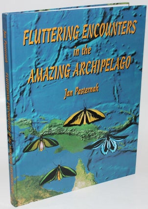 Item #1579 Fluttering Encounters in the Amazing Archipelago. Jan Pasternak