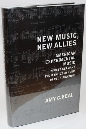 Item #1588 New Music, New Allies. Amy C. Beal