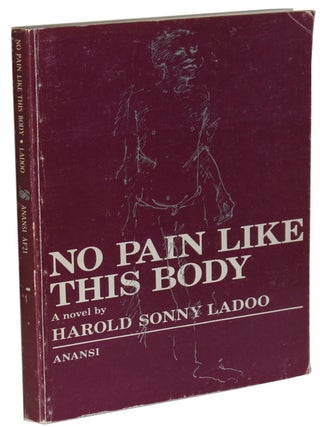 Item #1837 No Pain Like This Body. Harold Sonny Ladoo
