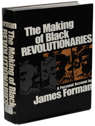 Item #1887 The Making of Black Revolutionaries. James Forman