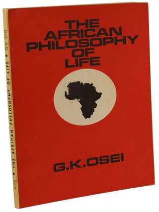 Item #2007 The African Philosophy of Life. G K. Osei