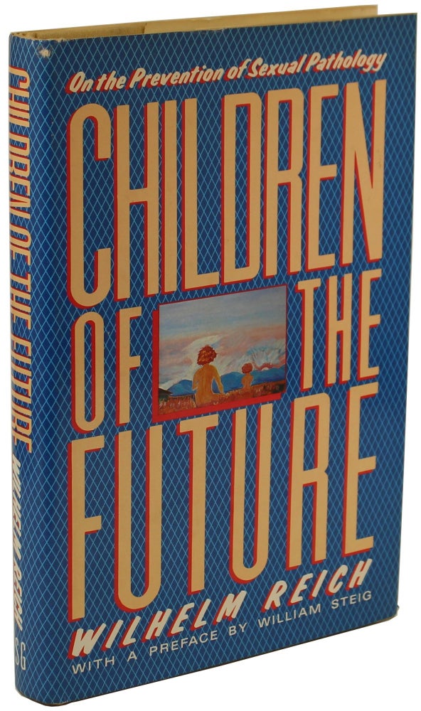 Item #2009 Children of the Future. Wilhelm Reich.