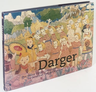 Item #2029 Darger: The Henry Darger Collection at the American Folk Art Museum. Brooke Davis...