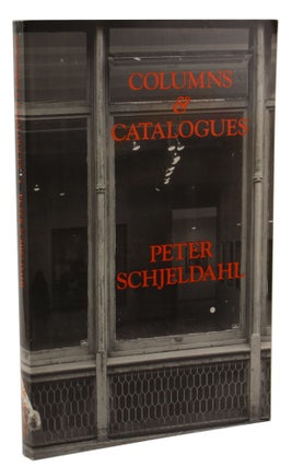 Item #2169 Columns & Catalogues. Peter Schjeldahl
