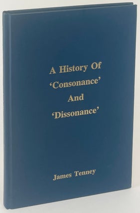 Item #2195 A History of 'Consonance' and 'Dissonance'. James Tenney