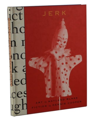 Item #2504 Jerk. Dennis Cooper, Nayland Blake, Fiction, Art