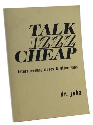 Item #2704 Talk Izzz Cheap. Dr. Juba, Juba AbdulAzeem Adibun-Rasul