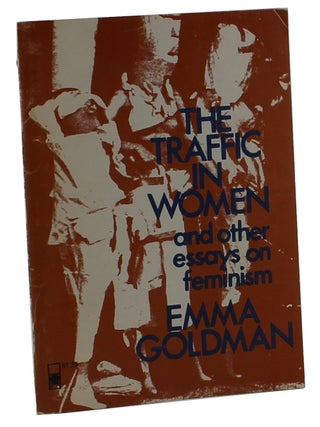 Item #3109 The Traffic in Women and Other Essays on Feminism. Emma Goldman