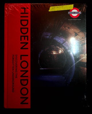Item #314 Hidden London: Discovering the Forgotten Underground. David Bownes, Chris Nix, Siddy...