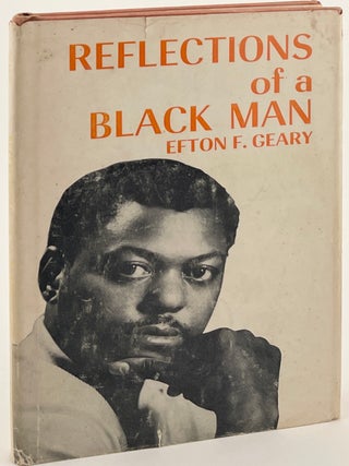 Item #3229 Reflections of a Black Man. Efton F. Geary