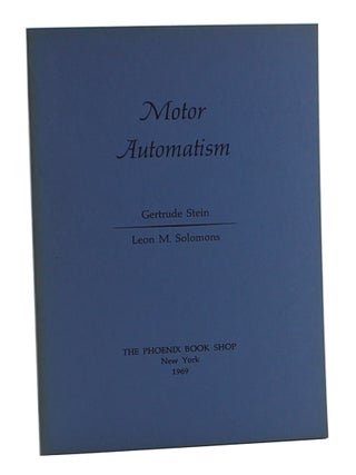 Item #3250 Motor Automatism. Gertrude Stein * Leon M. Solomons