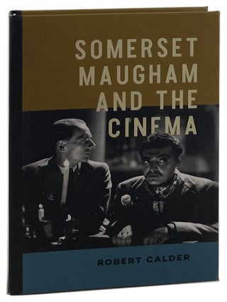 Item #3305 Somerset Maugham and the Cinema. Robert Calder