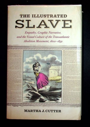 Item #333 The Illustrated Slave: Empathy, Graphic Narrative, and the Visual Culture of the...
