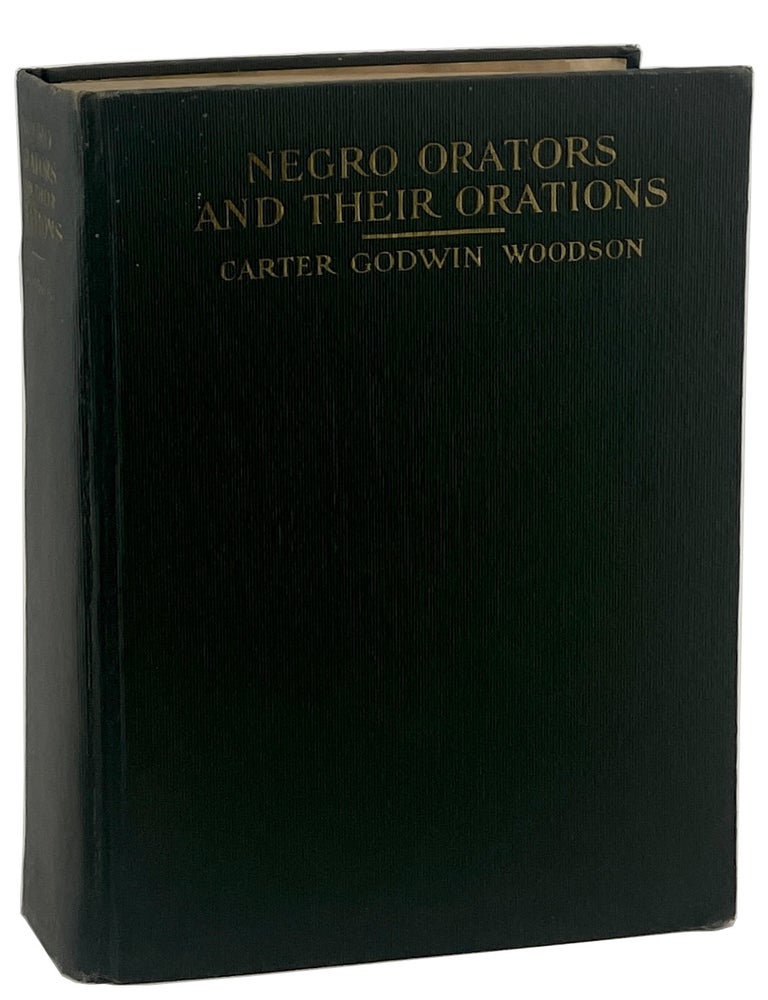 Item #3499 Negro Orators and their Orations. Carter Godwin Woodson.