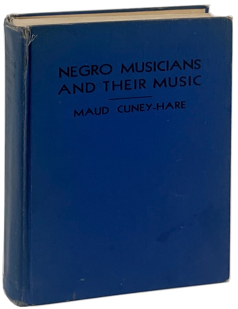 Item #3537 Negro Musicians and their Music. Maud Cuney-Hare.