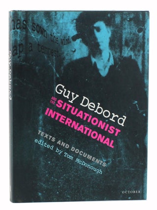 Item #3560 Guy Debord and the Situationist International : Texts and Documents. Ed Tom McDonough