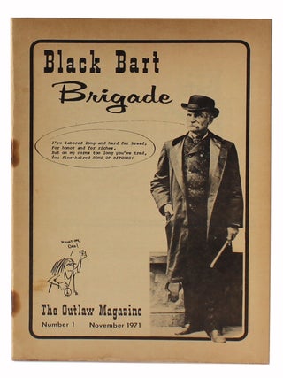 Item #3678 Black Bart Brigade : The Outlaw Magazine Number 1. Ed Irv Thomas