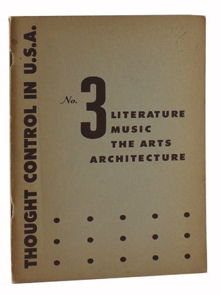 Item #3735 Thought Control In U.S.A. No. 3 : Literature, Music, The Arts, Architecture
