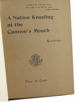 A Nation Kneeling at the Cannon's Mouth. Vladimir Korolenko.