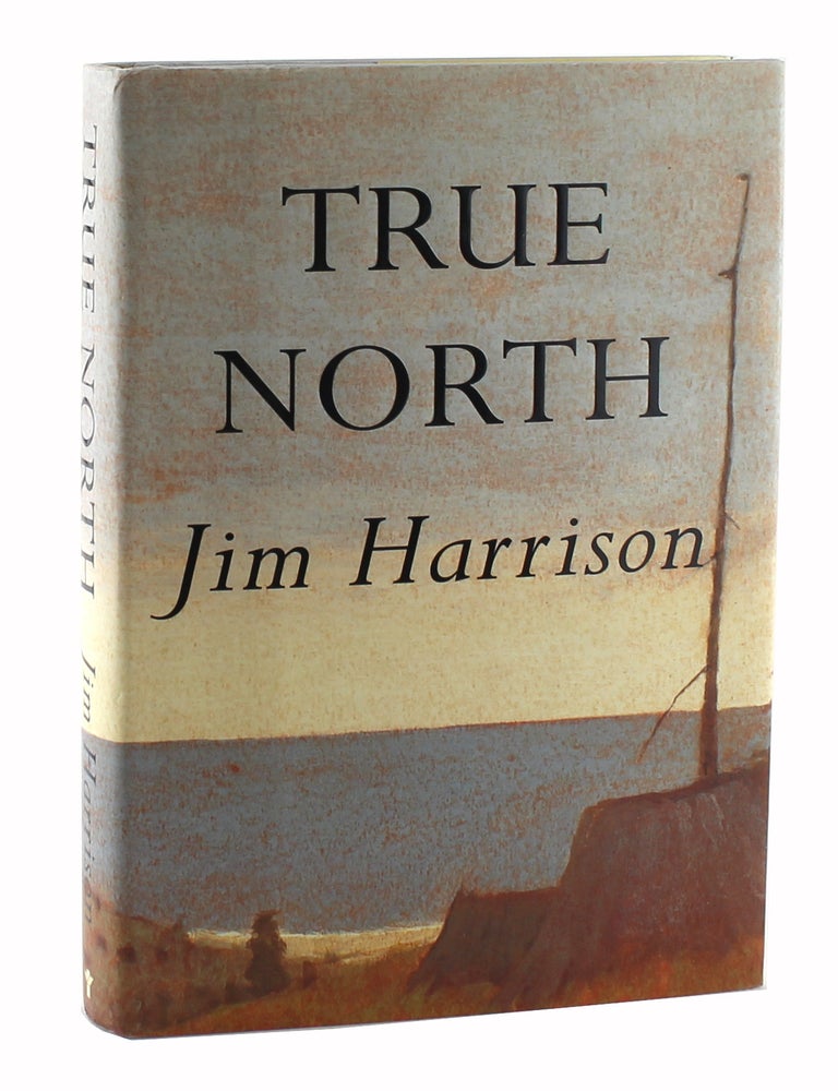 Item #3813 True North. Jim Harrison.