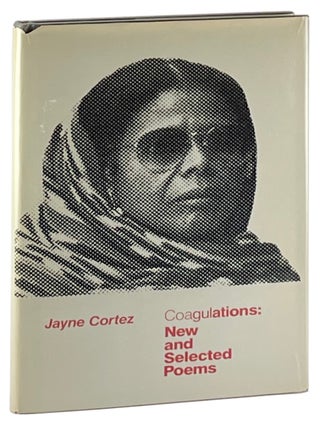 Coagulations: New and Selected Poems. Jayne Cortez.