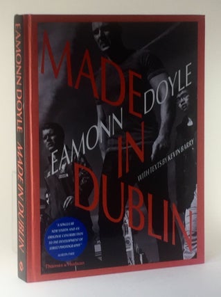 Item #40 Eamonn Doyle: Made in Dublin (Dublin Trilogy). Eamonn Doyle, Kevin Barry