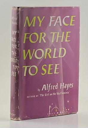 Item #406 My Face For The World To See. Alfred Hayes