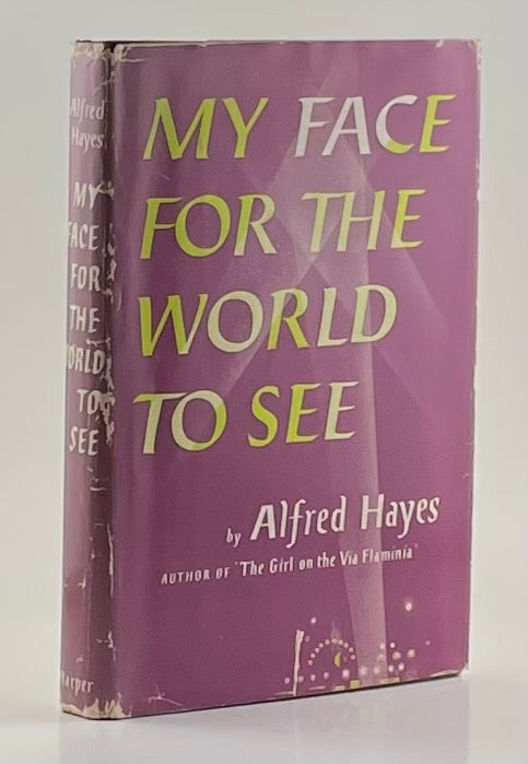 Item #406 My Face For The World To See. Alfred Hayes.