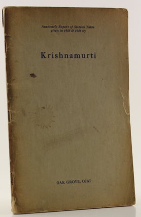 Item #407 Authentic Report of Sixteen Talks Given in 1945 & 1946 by Krishnamurti