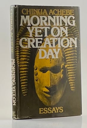 Item #415 Morning Yet On Creation Day: Essays. Chinua Achebe