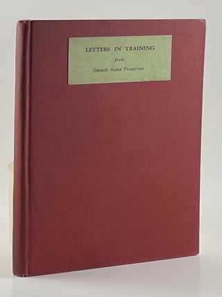Letters in Training. George Ames Plimpton.