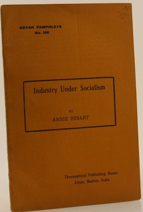 Item #434 Industry Under Socialism. Annie Besant