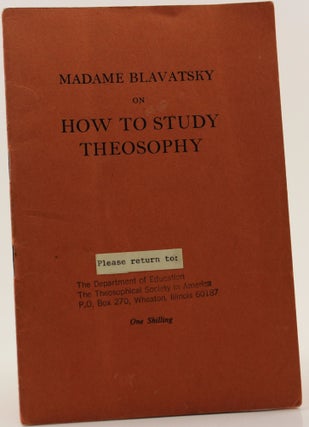 Item #438 How to Study Theosophy. Madame Blavatsky