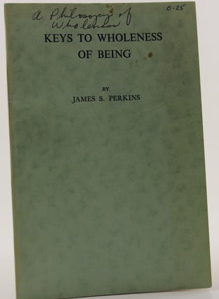 Item #443 Keys to Wholeness of Being. James S. Perkins