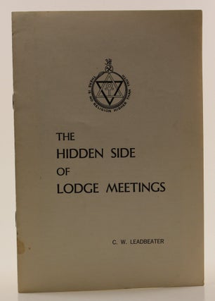 Item #449 The Hidden Side of Lodge Meetings. C W. Leadbetter