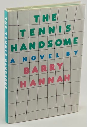 Item #530 The Tennis Handsome. Barry Hannah